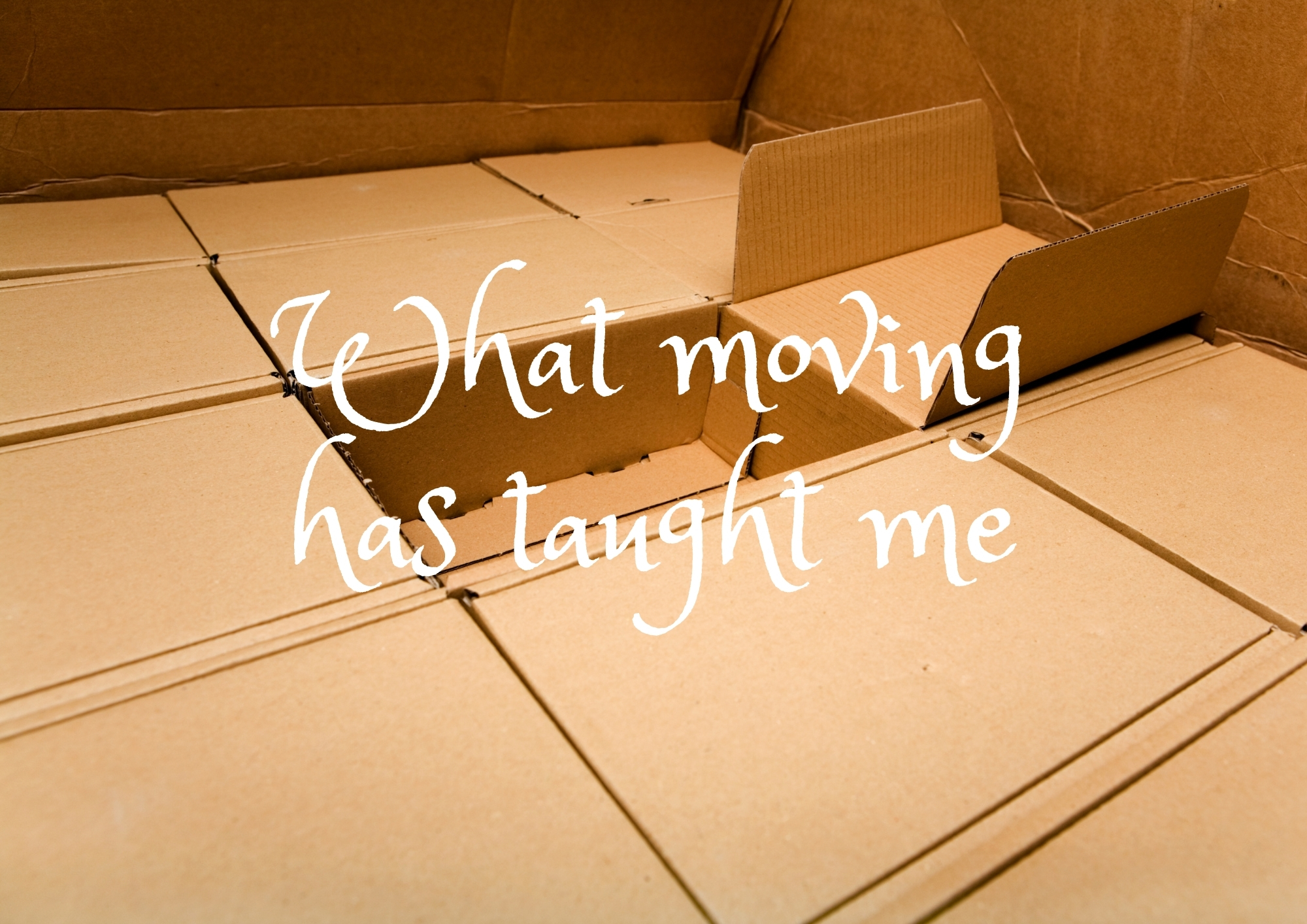 What moving has taught me