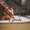 Getting back into the write&nbsp;groove