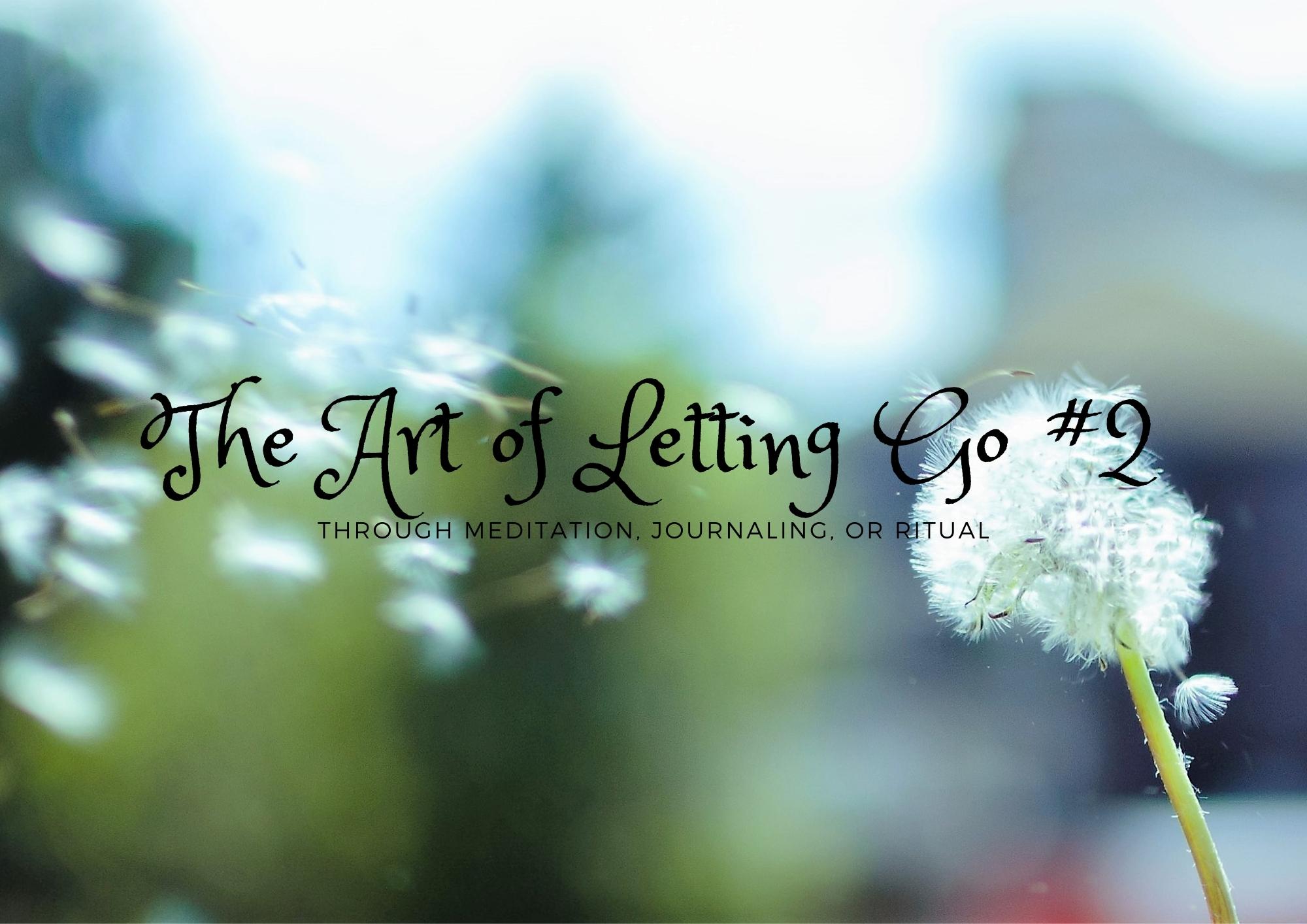 The Art of Letting Go #2