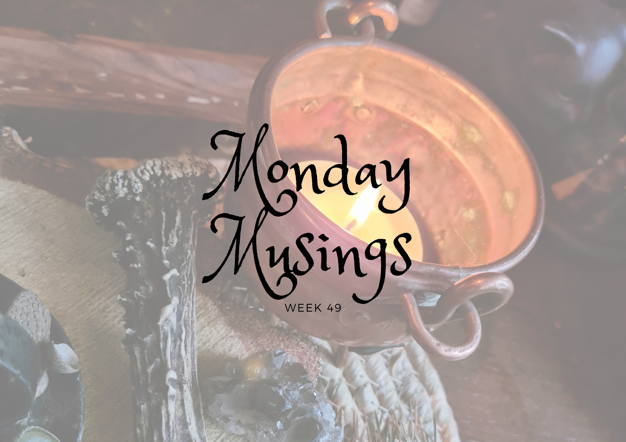 Monday Musings #49 2022